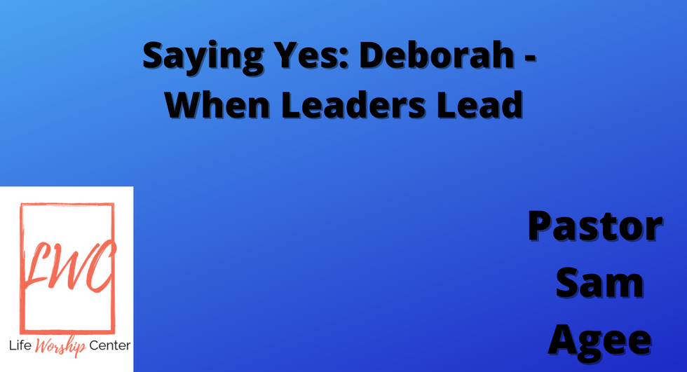 Saying Yes: Deborah - When Leaders Lead